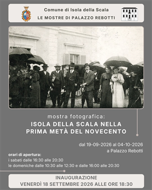 Inaugurazione mostra fotografica "Isola della Scala nella prima metà del Novecento"